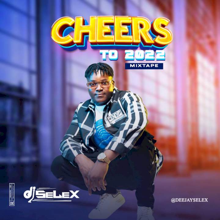 DJ Selex - Cheers to 2022 Mixtape